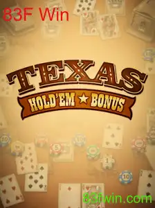 Explorando o Jogo Texas Hold'em Bonus: Estratégias e Regras para 83F Win